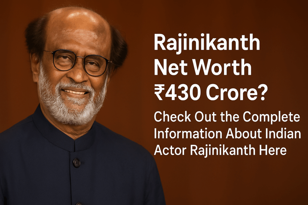 Rajinikanth net worth